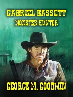 cover image of Gabriel Bassett--Monster Hunter